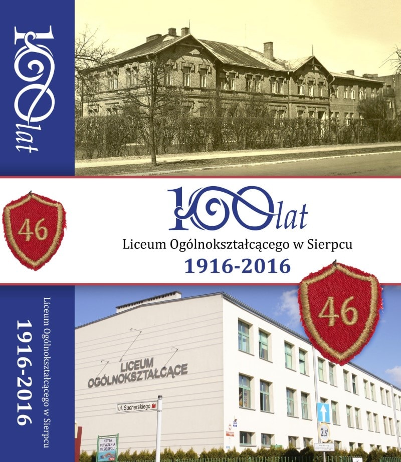 Okładka książki "100 lat Liceum Ogólnokształcącego w Sierpcu 1916-2016".
