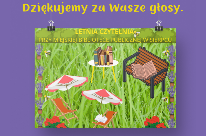 Fioletowa grafika z zielonym plakatem projektu Letnia Czytelnia Miejskiej Biblioteki w Sierpcu . U góry żółty napis Dziękujemy za wasze głosy.