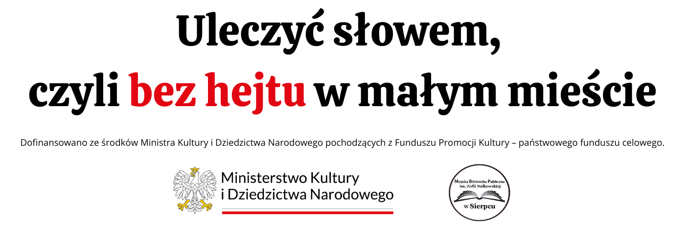 Informacja o projekcie Uleczyć słowem, czyli bez hejtu w małym mieście